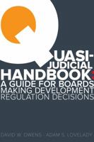 Quasi Judicial Handbook: A Guide for Boards Making Development Regulation Decisions 1560119012 Book Cover