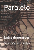 Paralelo: Entre dimensões (Portuguese Edition) 1699862028 Book Cover