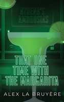 That One Time with the Margarita (That One Time at the Bar) B0F75QVRTJ Book Cover