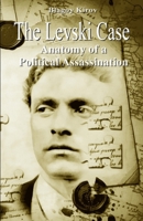 The Levski Case: Anatomy of a Political Assassination B0GQ3BQN9D Book Cover