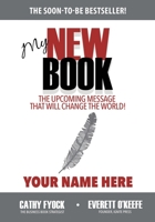My New Book: The Upcoming Message That Will Change the World! B09P58ZRPX Book Cover