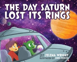 The Day Saturn Lost Its Rings B0GL7N3S68 Book Cover