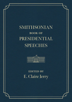 The Smithsonian Book of Presidential Speeches 1588348148 Book Cover