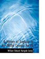 A History of England in the Eighteenth Century, Volume 3 0530478358 Book Cover