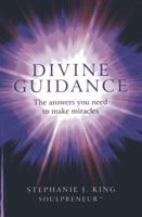 Divine Guidance: The Answers You Need to Make Miracles 1780997949 Book Cover