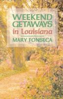 Weekend Getaways in Louisiana 1565540964 Book Cover