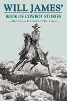 Will James' Book of Cowboy Stories (Tumbleweed) 0878425187 Book Cover