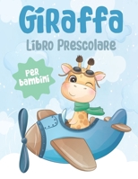 Giraffa Libro Prescolare per Bambini: Libro di esercizi per bambini divertente con oltre 60 attività con colorazione, labirinti, abbinamento, conteggi B091CFFWF1 Book Cover