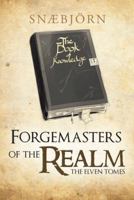 Forgemasters of the Realm: The Elven Tomes 1466997656 Book Cover