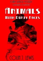 Animals With Dirty Faces 1291618457 Book Cover