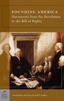 Founding America: Documents from the Revolution to the Bill of Rights (Barnes & Noble Classics Series) (B&N Classics Trade Paper) 1593082304 Book Cover