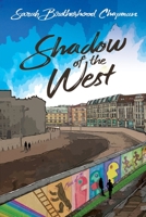 Shadow of the West: A Story of Divided Berlin 1685131786 Book Cover