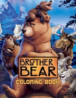 Brother Bear Coloring Book: Coloring Book for Kids and Adults with Fun, Easy, and Relaxing Coloring Pages 1670090329 Book Cover