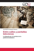 Entre calles y pantallas televisivas 3659074101 Book Cover