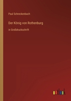 Der König von Rothenburg: in Großdruckschrift 3368298488 Book Cover