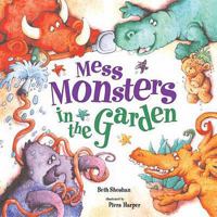 Mess Monsters in the Garden (Books for Life) 1845390849 Book Cover