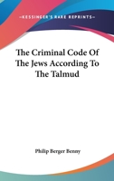 The Criminal Code Of The Jews According To The Talmud 0548166056 Book Cover