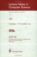 Icdt 90: Third International Conference on Database Theory, Paris, France, Dec 12-14, 1990 (Lecture Notes in Computer Science) 3540535071 Book Cover