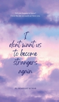 I don't want us to become strangers again B0FF6KHLRP Book Cover