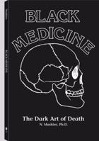 Black Medicine: The Dark Art of Death 0873641019 Book Cover