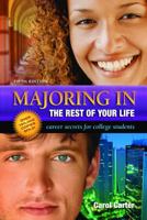 Majoring in the Rest of Your Life: Career Secrets for College Students, Fourth Edition 0374522243 Book Cover