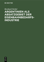 Argentinien Als Absatzgebiet Der Eisenbahnbedarfsindustrie 3112425731 Book Cover