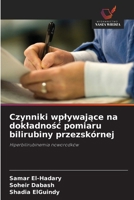 Czynniki wplywajace na dokladnosc pomiaru bilirubiny przezskórnej: Hiperbilirubinemia noworodków (Polish Edition) 6208709431 Book Cover
