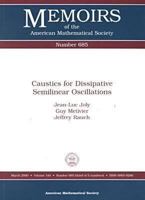Caustics for Dissipative Semilinear Oscillations (Memoirs of the American Mathematical Society) 0821820419 Book Cover