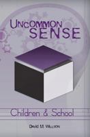 Uncommon Sense - Children and School 141962959X Book Cover