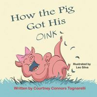 How the Pig Got His Oink 1612252478 Book Cover