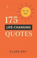 175 Life Changing Quotes To Fuel the New Year (175 Quotes): Timeless Words to Spark Strength, Hope, and Joy in the Year Ahead B0FTZ5ML4Y Book Cover