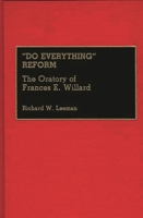 "Do Everything" Reform: The Oratory of Frances E. Willard (Great American Orators) 0313274878 Book Cover