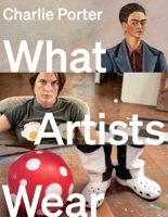 What Artists Wear 1324020407 Book Cover