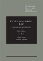 Ocean and Coastal Law, Cases and Materials (American Casebook Series) 1640200975 Book Cover