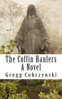 The Coffin Haulers 1494386801 Book Cover