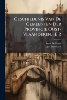 Geschiedenis Van De Gemeenten Der Provincie Oost-Vlaanderen, 1E R (Dutch Edition) 1023938405 Book Cover