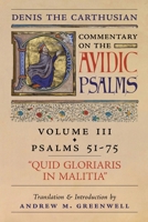 Quid Gloriaris Militia (Denis the Carthusian's Commentary on the Psalms): Vol. 3 1990685005 Book Cover