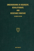Undergrounds in Insurgent, Revolutionary, and Resistance Warfare 1925907155 Book Cover