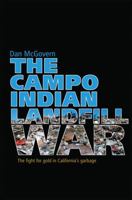 The Campo Indian Landfill War: The Fight for Gold in California's Garbage 0806127554 Book Cover