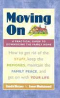 Moving On: A Practical Guide to Downsizing the Family Home 1584793236 Book Cover