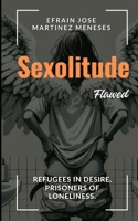 Sexolitude: Flawed 958593924X Book Cover