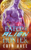 Fated to the Alien Hunter B0CW9MJGD4 Book Cover