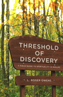 Threshold of Discovery: A Field Guide to Spirituality in Midlife 1640650504 Book Cover
