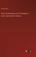 Ueber die Bewegung einer Flüssigkeit in einem cylindrischen Gefässe 3563300488 Book Cover