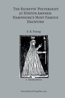 The Ricketts’ Poltergeist at Hinton Ampner: Hampshire’s Most Famous Haunting B0CJH4626C Book Cover