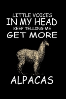 Little Voices In My Head Keep Telling Me Get More Alpacas: Funny Animal Collection B086P4C8WG Book Cover