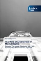 The Role of Architecture in Mental Health B0FHDTJ28P Book Cover