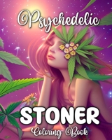 Psychedelic Stoner Coloring Book: Trippy Coloring Book for Adults B0CP31R5C9 Book Cover