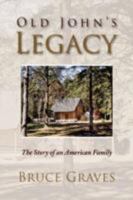 Old John's Legacy 1436317657 Book Cover