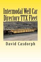 Intermodal Well Car Directory TTX Fleet 1466467630 Book Cover